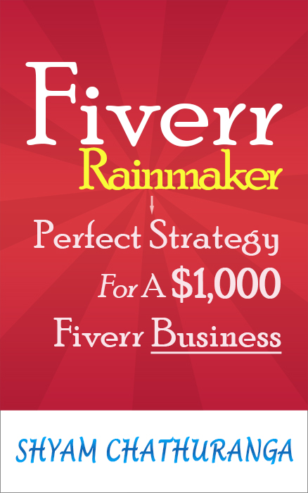 Fiverr Rainmaker, Perfect Strategy For A $1,000 Fiverr Business